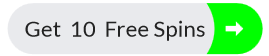 Get 10 Free Spins - No Deposit Bonus 10 Free Spins No Deposit Bonus button