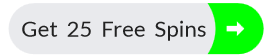 Get 25 Free Spins - No Deposit Bonus Get 25 Free Spins button